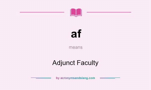 What does af mean? It stands for Adjunct Faculty