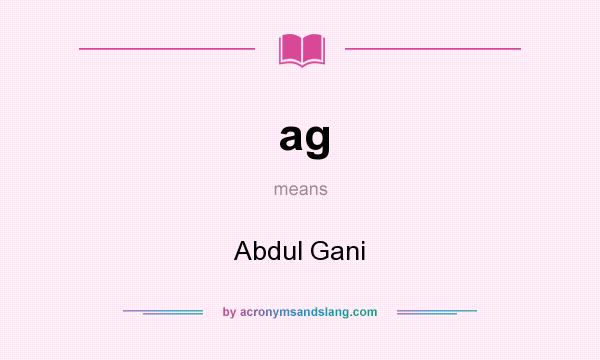 What does ag mean? It stands for Abdul Gani