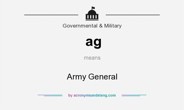 What does ag mean? It stands for Army General