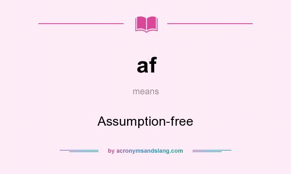 What does af mean? It stands for Assumption-free