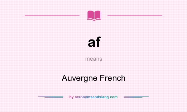 What does af mean? It stands for Auvergne French
