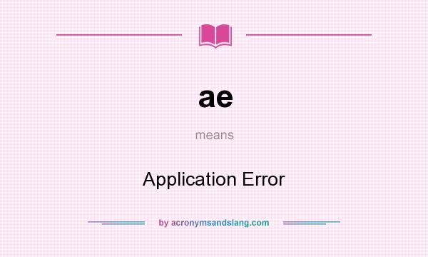 What does ae mean? It stands for Application Error