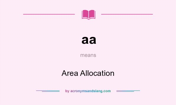 What does aa mean? It stands for Area Allocation