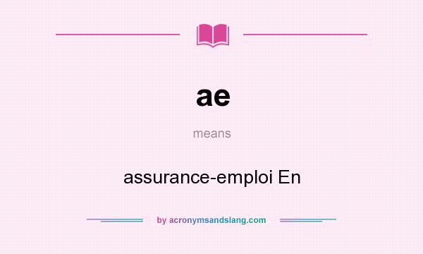 What does ae mean? It stands for assurance-emploi En