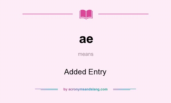 What does ae mean? It stands for Added Entry