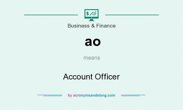 What does ao mean? It stands for Account Officer