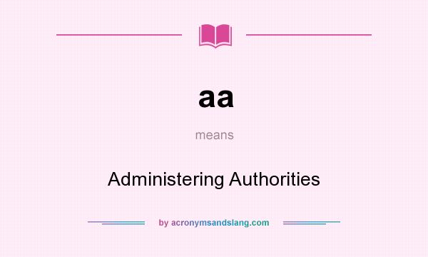What does aa mean? It stands for Administering Authorities
