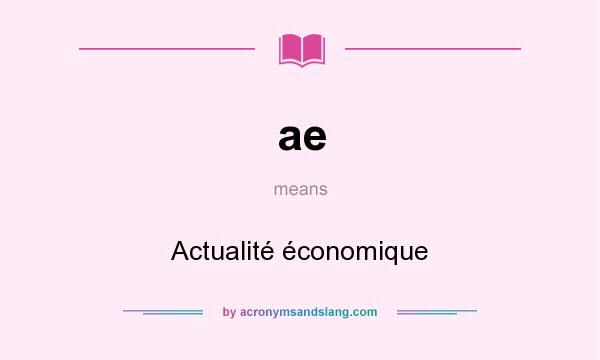What does ae mean? It stands for Actualité économique