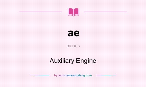 What does ae mean? It stands for Auxiliary Engine