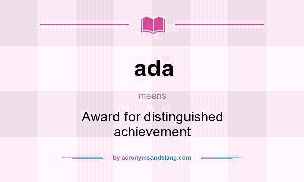 What does ada mean? It stands for Award for distinguished achievement
