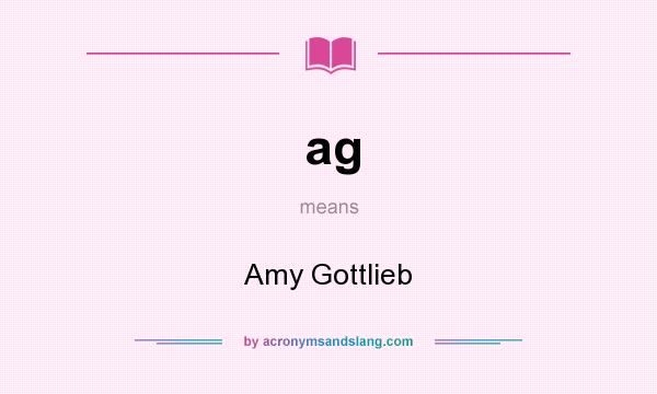 What does ag mean? It stands for Amy Gottlieb