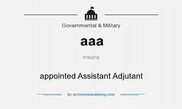 What does aaa mean? It stands for appointed Assistant Adjutant