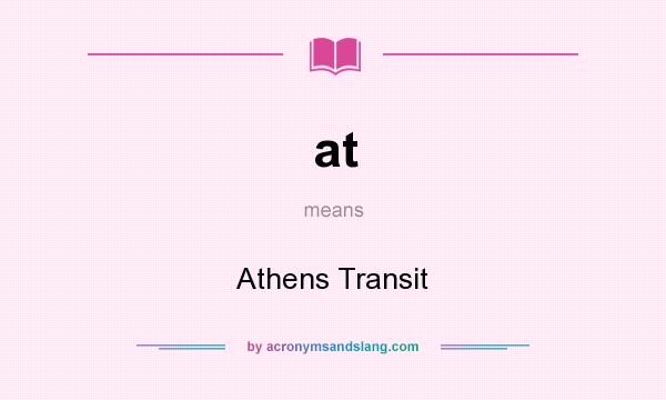 What does at mean? It stands for Athens Transit