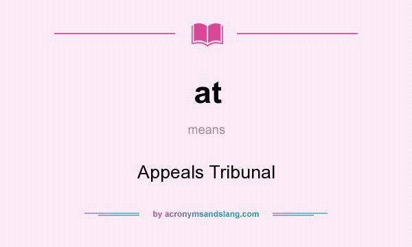 What does at mean? It stands for Appeals Tribunal