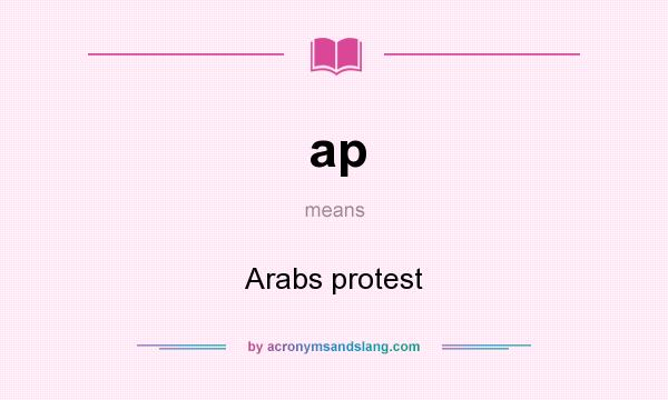 What does ap mean? It stands for Arabs protest