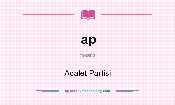 What does ap mean? It stands for Adalet Partisi