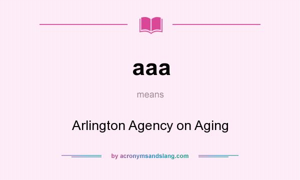What does aaa mean? It stands for Arlington Agency on Aging
