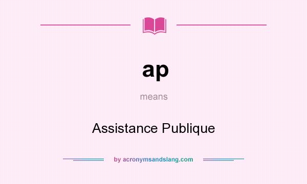 What does ap mean? It stands for Assistance Publique