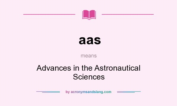 What does aas mean? It stands for Advances in the Astronautical Sciences
