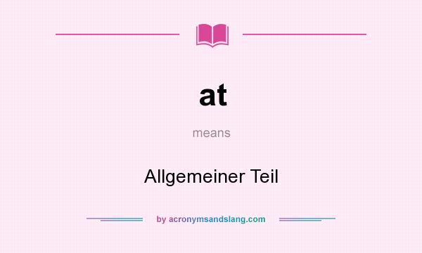 What does at mean? It stands for Allgemeiner Teil