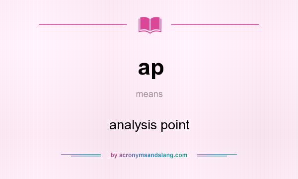 What does ap mean? It stands for analysis point
