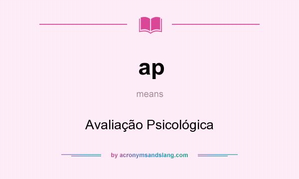 What does ap mean? It stands for Avaliação Psicológica
