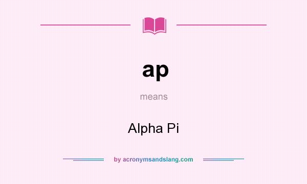 What does ap mean? It stands for Alpha Pi