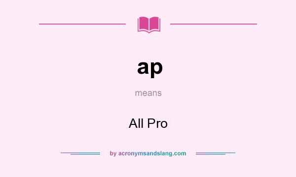 What does ap mean? It stands for All Pro