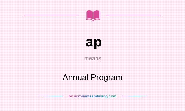 What does ap mean? It stands for Annual Program