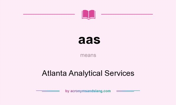 What does aas mean? It stands for Atlanta Analytical Services