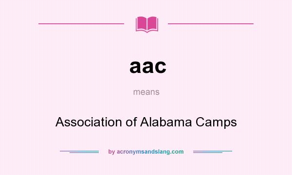 What does aac mean? It stands for Association of Alabama Camps