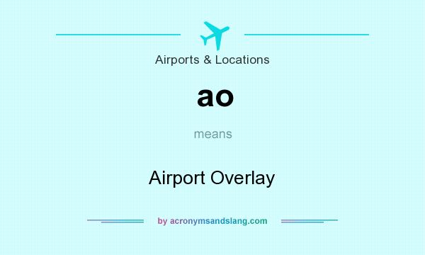 What does ao mean? It stands for Airport Overlay
