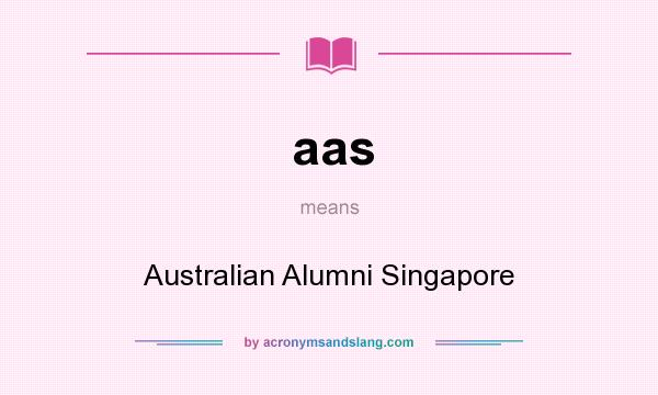 What does aas mean? It stands for Australian Alumni Singapore