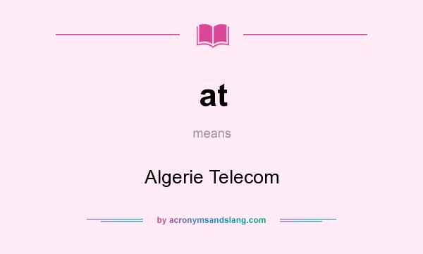 What does at mean? It stands for Algerie Telecom