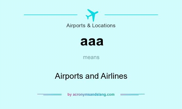 What does aaa mean? It stands for Airports and Airlines