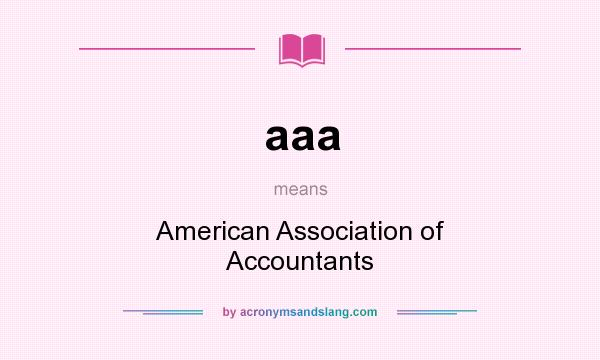What does aaa mean? It stands for American Association of Accountants