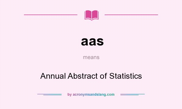 What does aas mean? It stands for Annual Abstract of Statistics