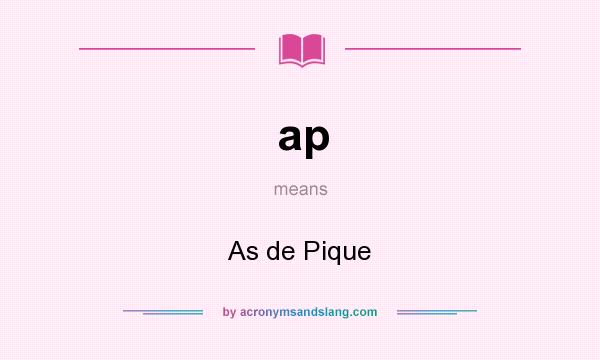 What does ap mean? It stands for As de Pique