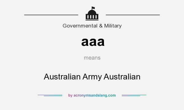 What does aaa mean? It stands for Australian Army Australian