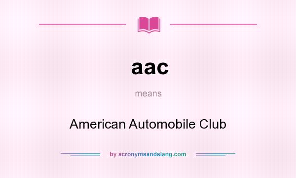 What does aac mean? It stands for American Automobile Club