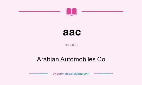 What does aac mean? It stands for Arabian Automobiles Co