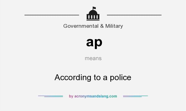 What does ap mean? It stands for According to a police
