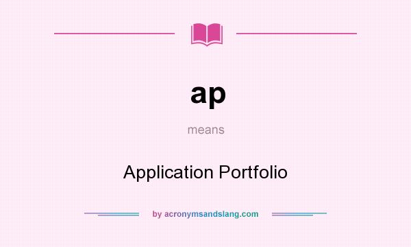 What does ap mean? It stands for Application Portfolio