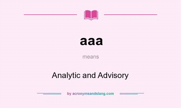 What does aaa mean? It stands for Analytic and Advisory