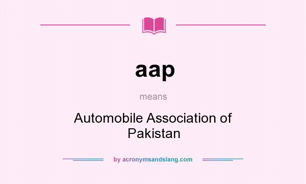 What does aap mean? It stands for Automobile Association of Pakistan