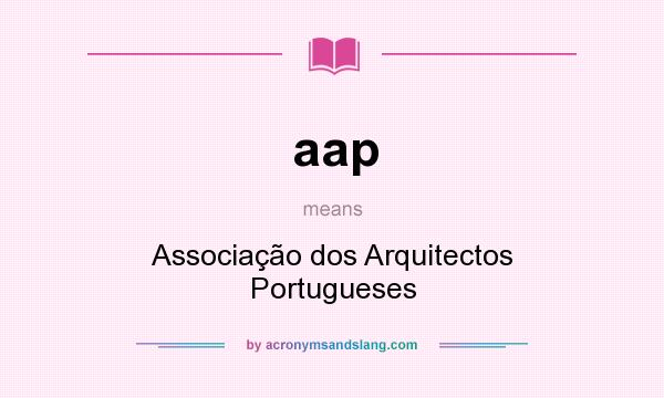 What does aap mean? It stands for Associação dos Arquitectos Portugueses