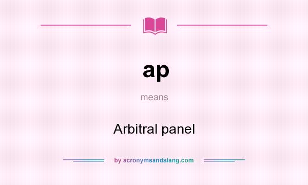 What does ap mean? It stands for Arbitral panel