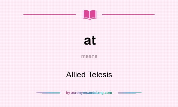 What does at mean? It stands for Allied Telesis