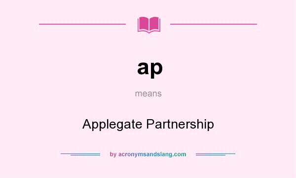 What does ap mean? It stands for Applegate Partnership