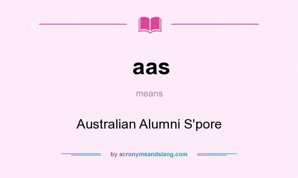 What does aas mean? It stands for Australian Alumni S`pore